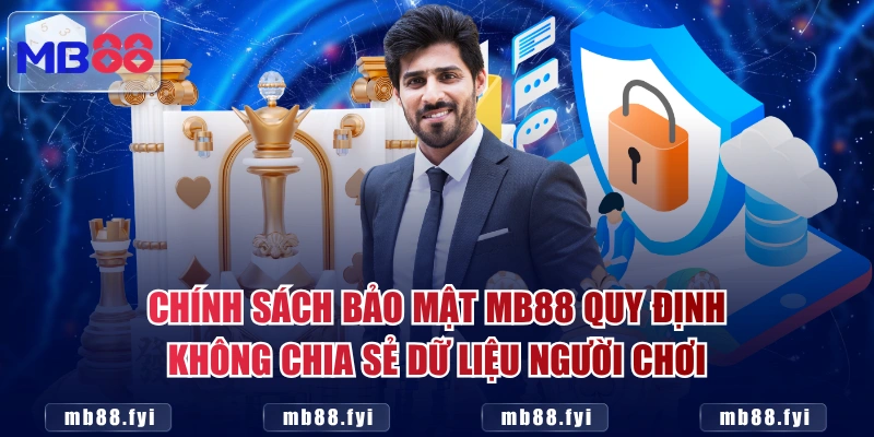 Chính sách bảo mật MB88 quy định không chia sẻ dữ liệu người chơi